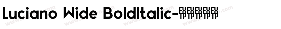 Luciano Wide BoldItalic字体转换